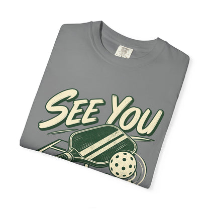 See You on the Court Pickleball T-Shirt