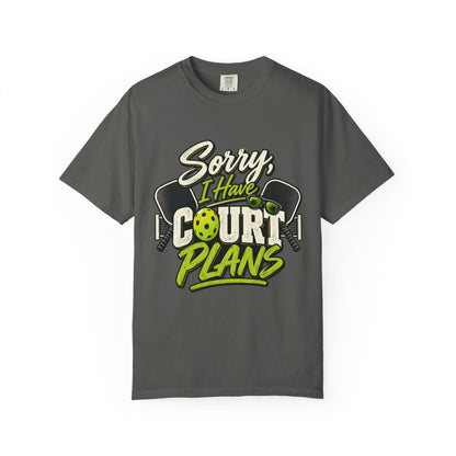 Sorry I Have Court Plans Pickleball T-Shirt