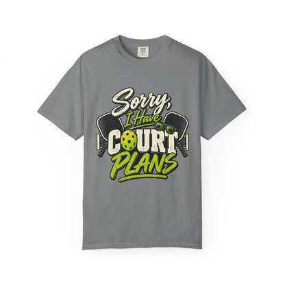 Sorry I Have Court Plans Pickleball T-Shirt