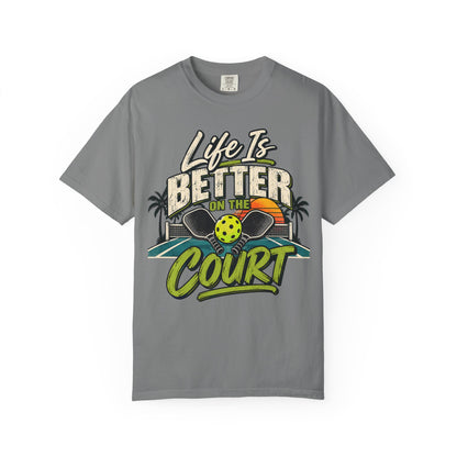 Life Is Better on the Court Pickleball T-Shirt