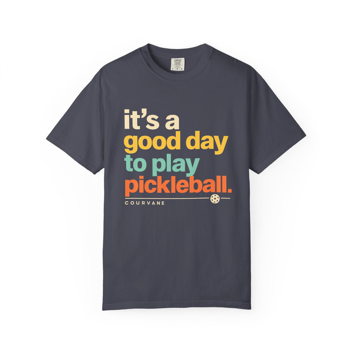 Pickleball T-Shirt — "It's a Good Day to Play Pickleball"