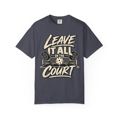 Leave It All on the Court Pickleball T-Shirt