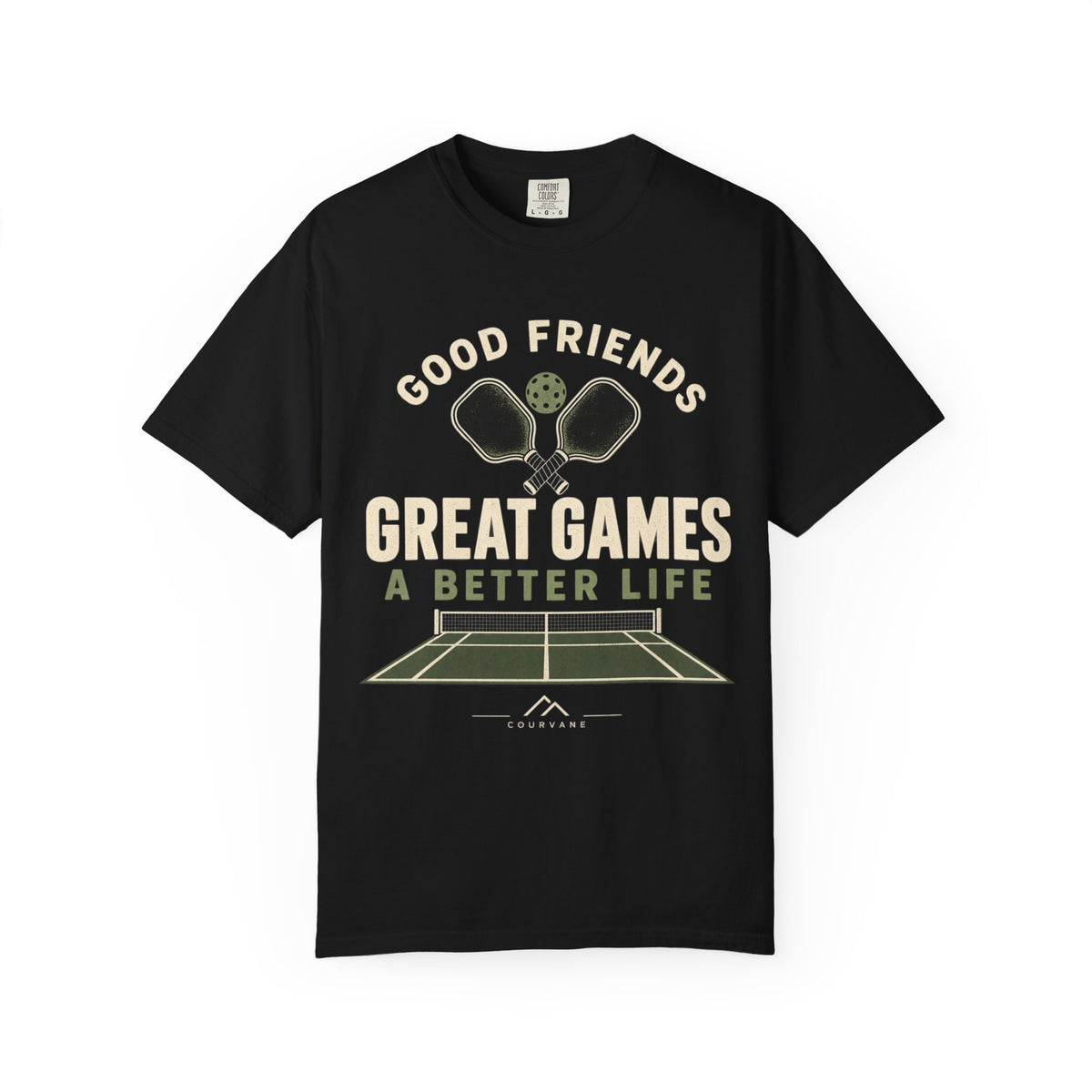 Pickleball T-Shirt — "Good Friends, Great Games, A Better Life"