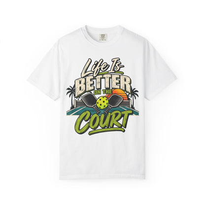 Life Is Better on the Court Pickleball T-Shirt