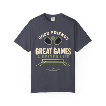 Pickleball T-Shirt — "Good Friends, Great Games, A Better Life"
